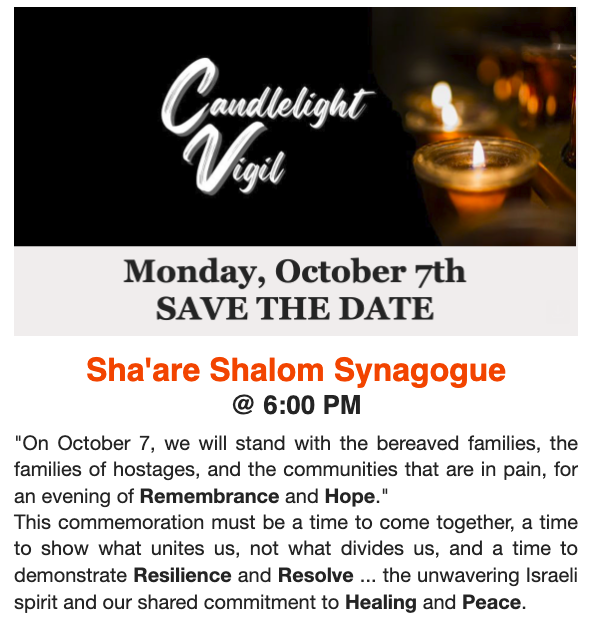 On October 7, we will stand with the bereaved families, the families of hostages, and the communities that are in pain, for an evening of Remembrance and Hope." This commemoration must be a time to come together, a time to show what unites us, not what divides us, and a time to demonstrate Resilience and Resolve ... the unwavering Israeli spirit and our shared commitment to Healing and Peace.